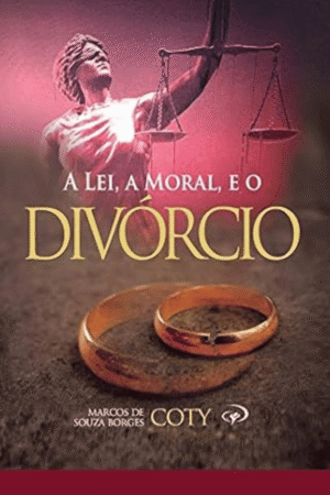 A Lei, A Moral E O Divórcio