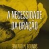 A necessidade da oração