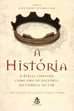 A História: A Bíblia contada como uma só história do começo ao fim
