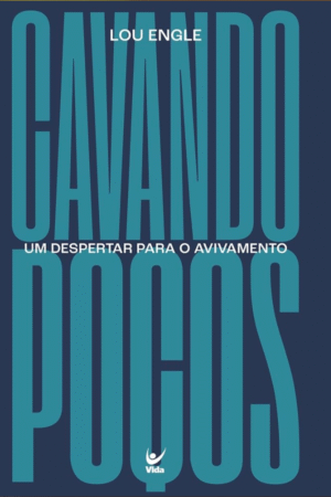 Cavando Poços: um despertar para o avivamento